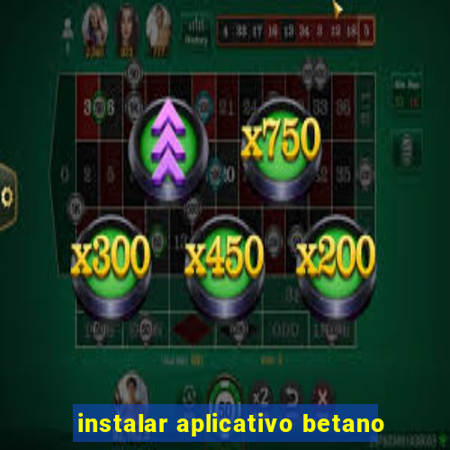 instalar aplicativo betano